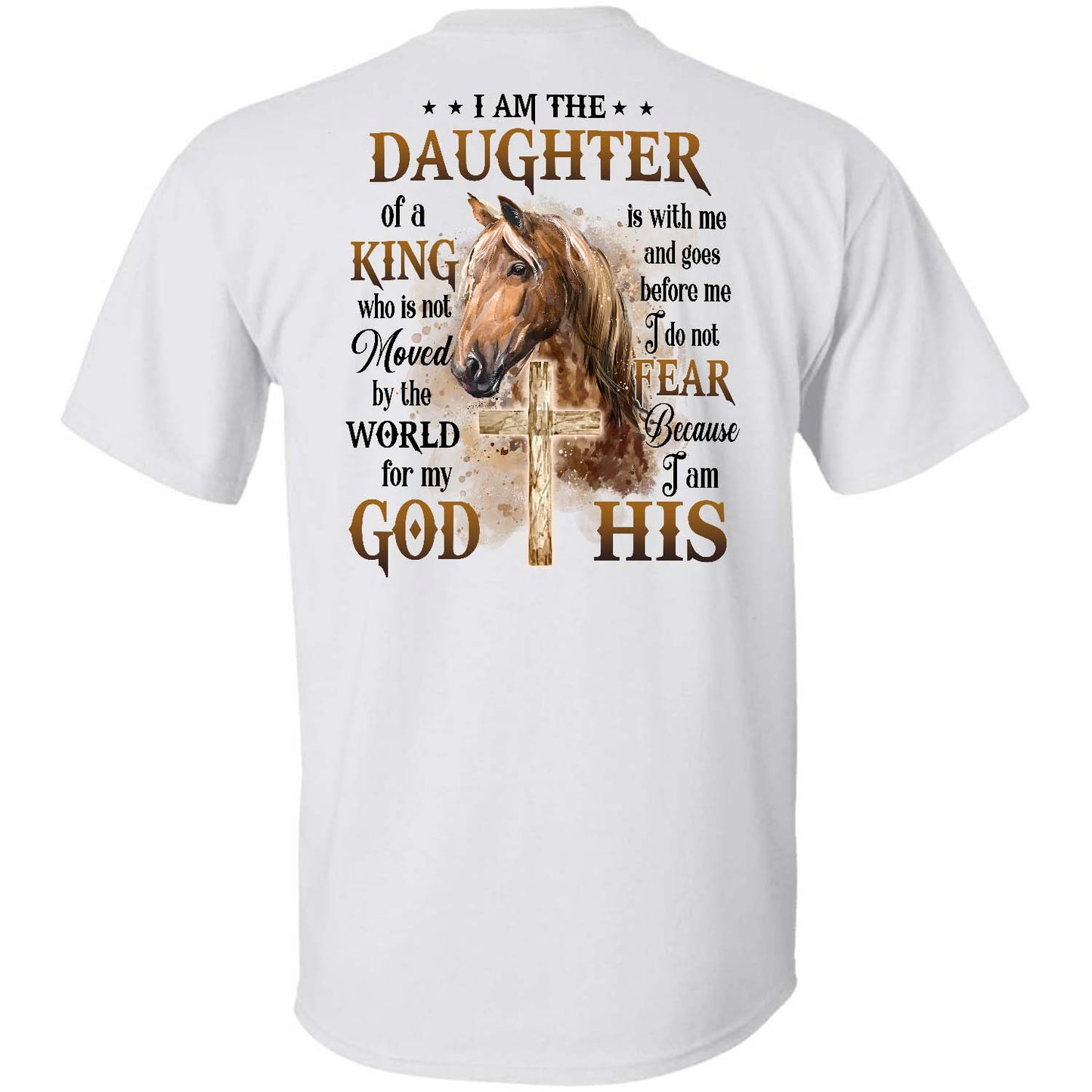 I am the daughter of a King, Brown horse, Wooden cross - Jesus Back- printed Apparel