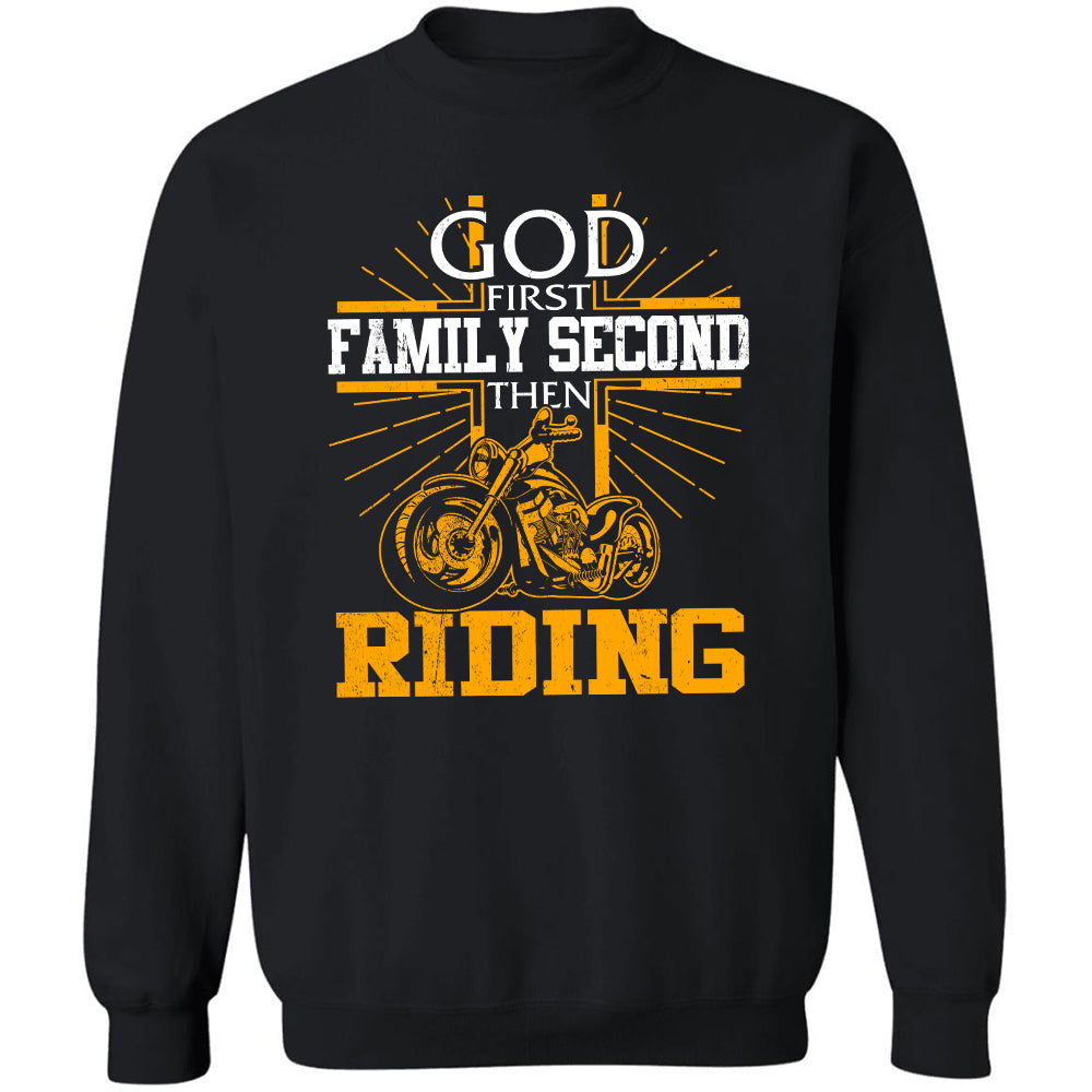 Riding - God first Family second then Riding - Apparel