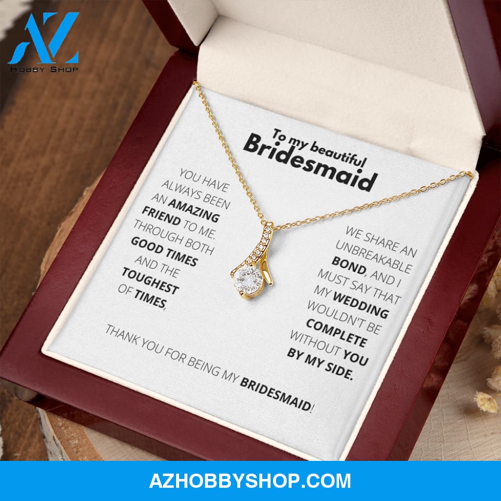 Bridesmaid - Always Here - Alluring Necklace