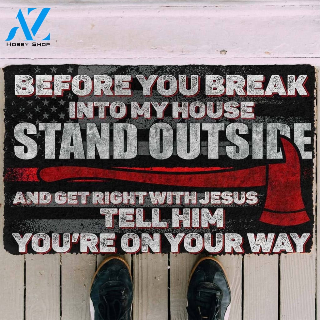 Dog Doormat 3D Firefighter Before You Break Into My House Custom Doormat