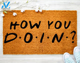 How You Doing Doormat What She Said Family Doormat Housewarming Doormat Coir doormat Client Gifts