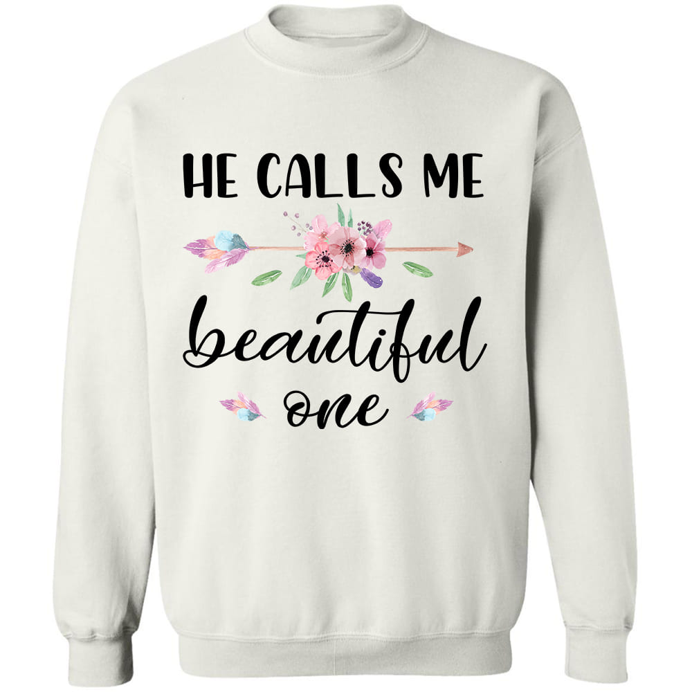 He calls me beautiful one - Jesus Apparel