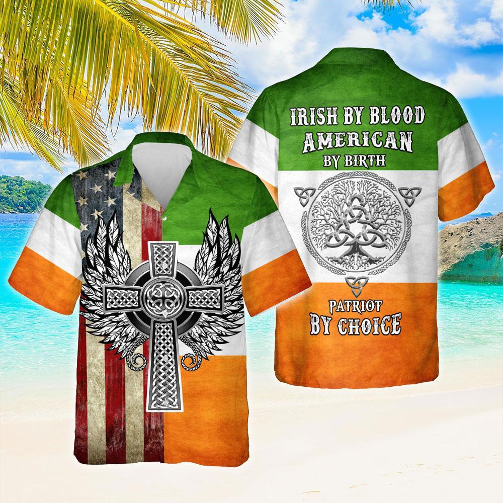 Irish By Blood American By Birth Patriot By Choice Hawaiian Shirt For Men Women