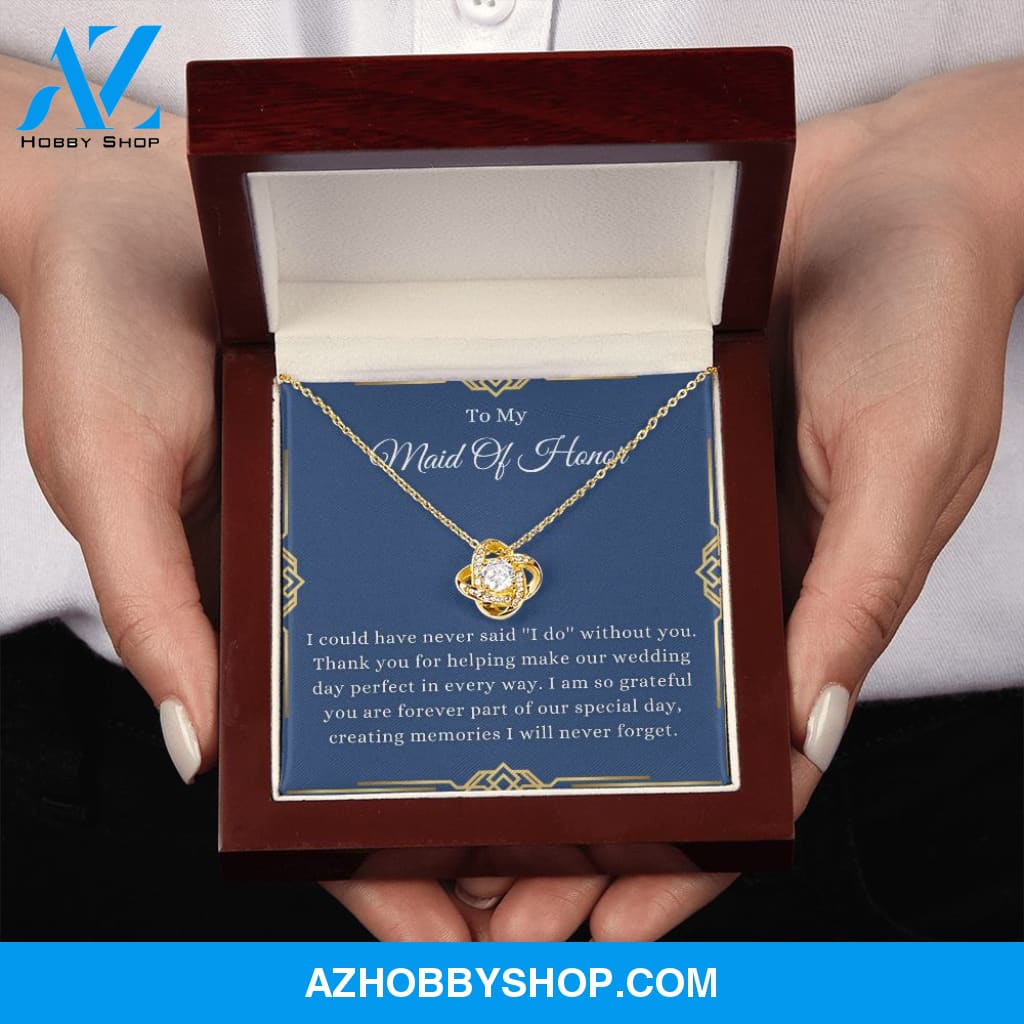 Maid Of Honor Gift Thank You For Being My Maid Of Honor Necklace, Love Knot