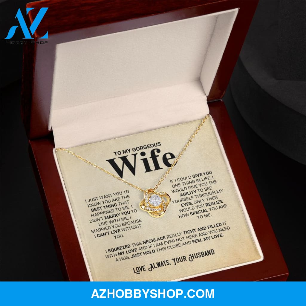 To My Gorgeous Wife - Feel My Love - Love Knot Necklace