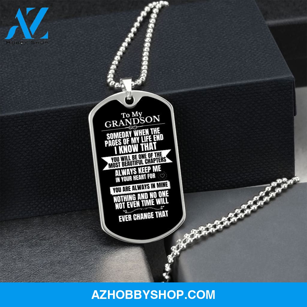 To my Grandson - Someday when the pages of my life end - Military Chain (Silver or Gold)