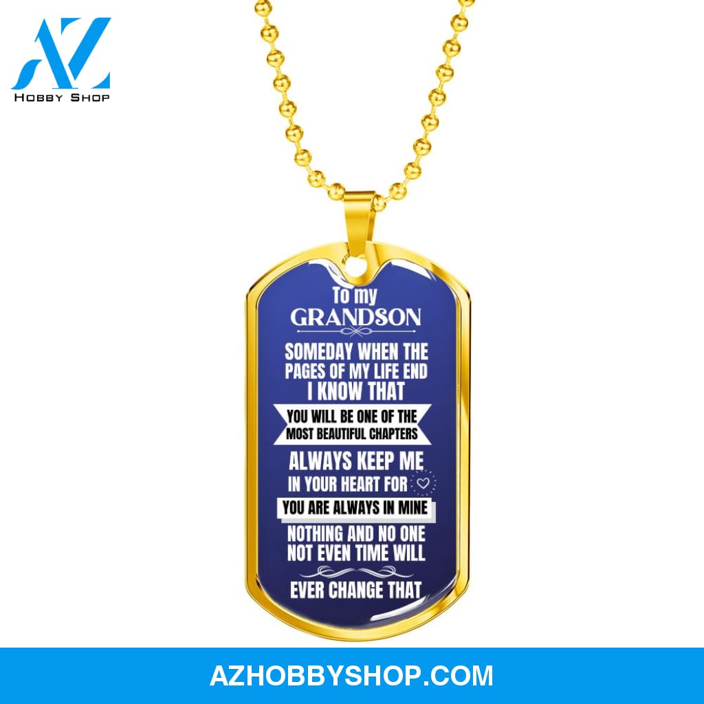 To my Grandson - Someday when the pages of my life end - Military Chain (Silver or Gold)