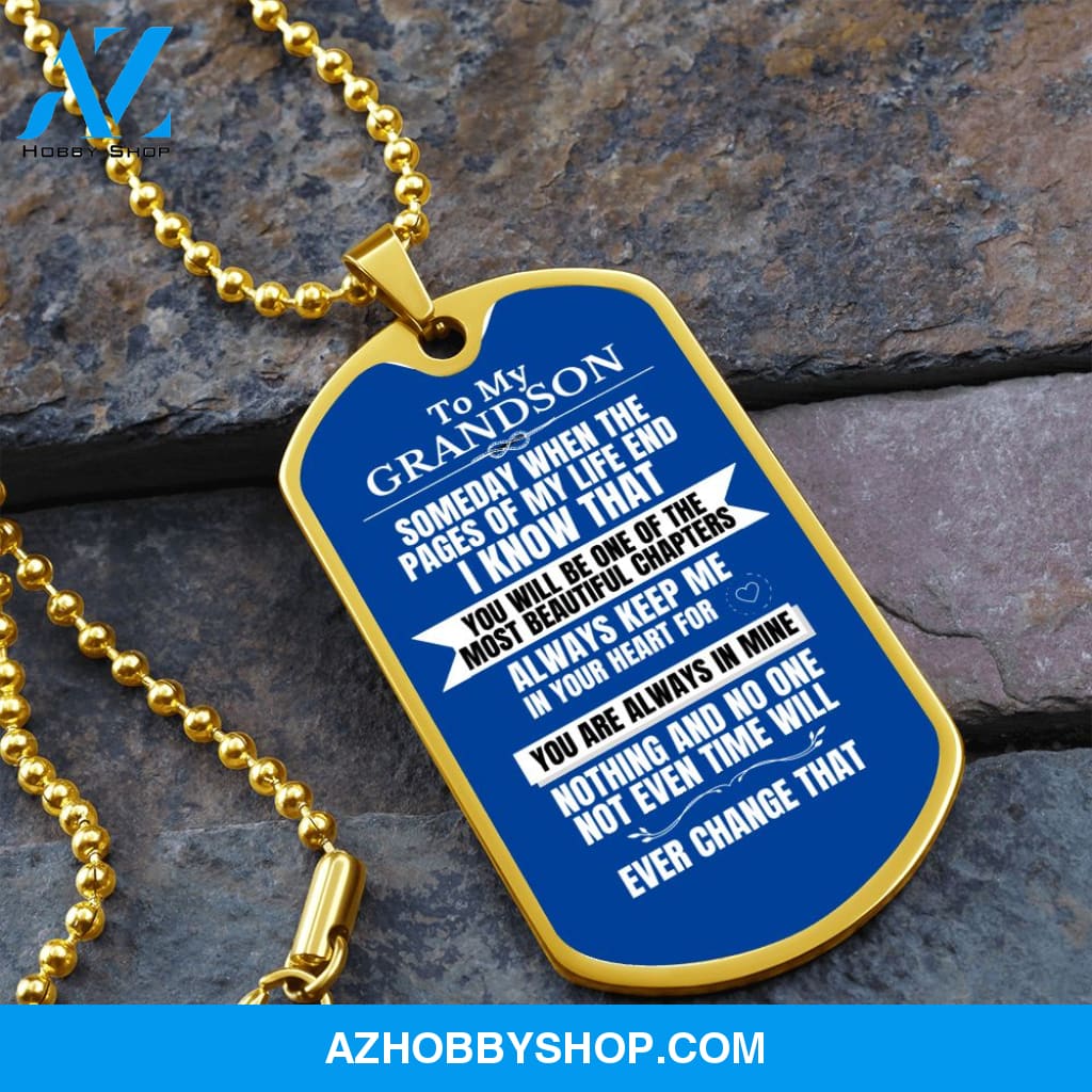 To my Grandson - Someday when the pages of my life end - Military Chain (Silver or Gold)