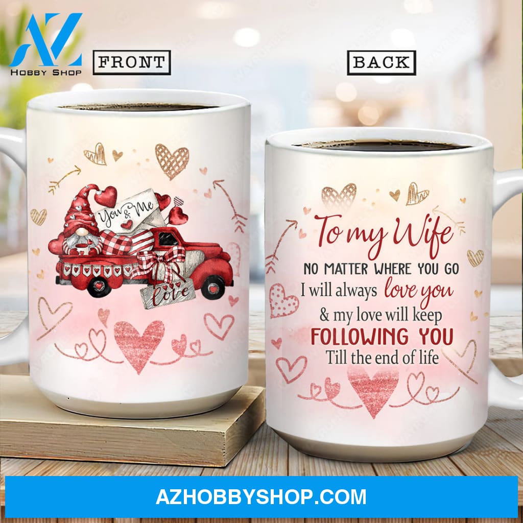 To my wife, Red truck, Gnome, Pink heart, My love will keep following you till the end of life - Couple AOP Mug