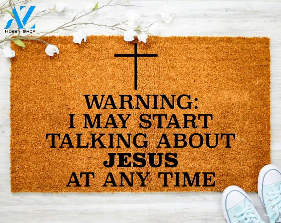 Warning I May Start Talking About Jesus Doormat Family Doormat Porch Decor Housewarming Doormat Coir doormat