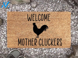 Welcome Mother Cluckers - Funny Doormat - Rooster Door Mat - Welcome Mat - Farmhouse Mat - Funny Gift - Home Doormat -