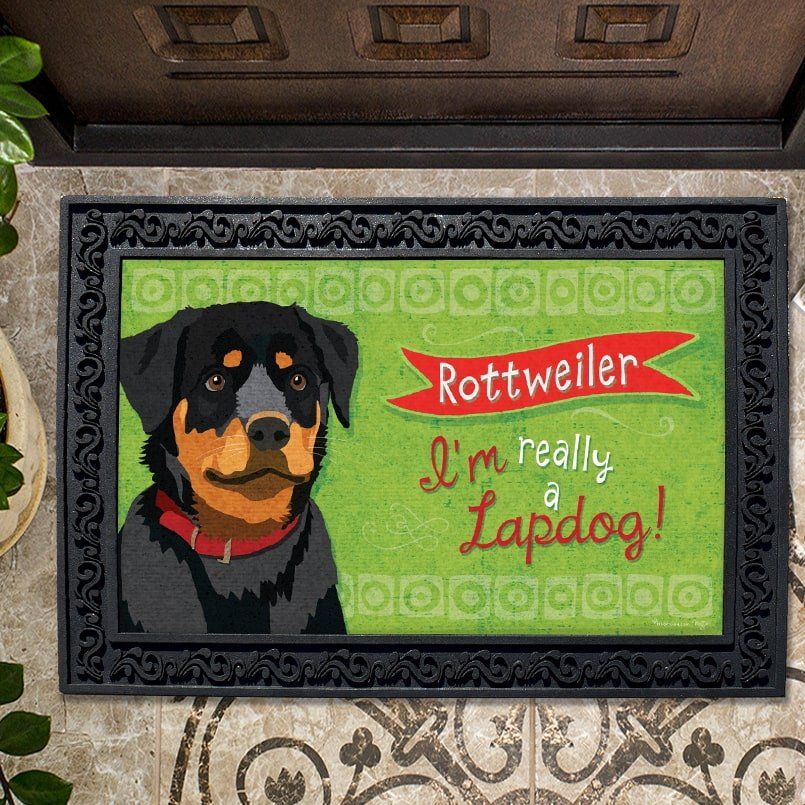 Rottweiler I'm Really A Lapdog Doormat
