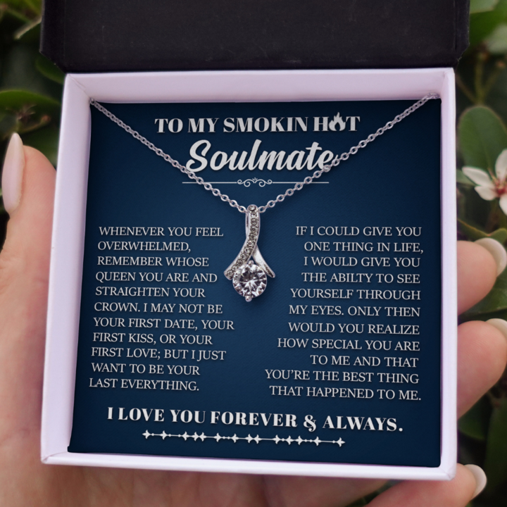 To My Smokin Hot Soulmate - Whose Queen You Are And Straighten Your Crown - Alluring Beauty Necklace
