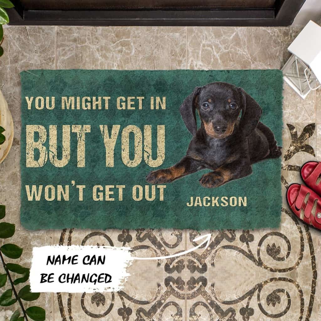 3D You Might Get In But You Wont Get Out Dachshunds Dog Doormat