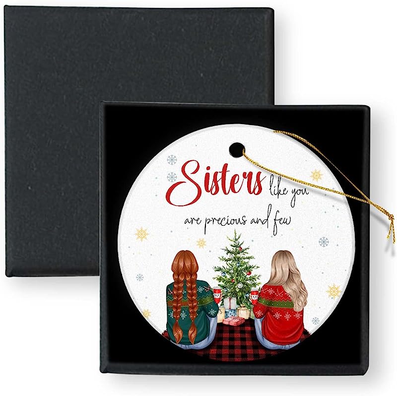 Sisters Like You Are Precious And Few Sister Gift Christmas Ornament Round Ceramic With Gift Box Christmas Tree Ornament For Christmas Tree Decorations Personalized Gifts