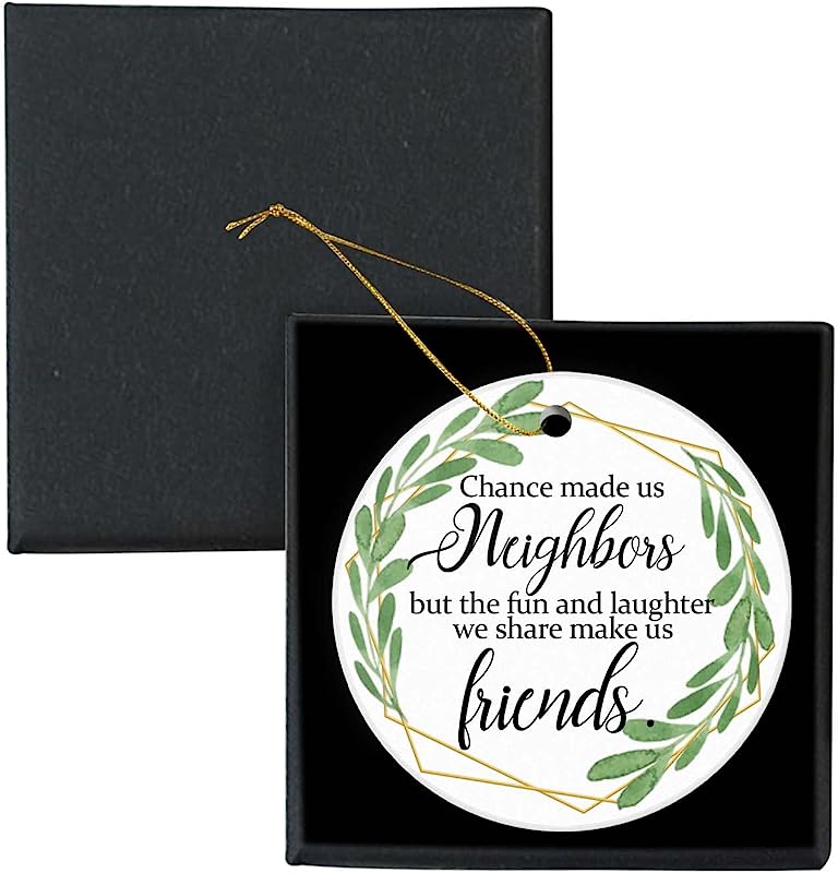 Neighbor Christmas Ornament Chance Made Us Neighbor Friendship Gift For Neighbors Christmas Ornaments Ceramic Christmas Ornaments 3Inch