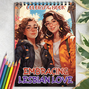 Embracing Lesbian Love Spiral Bound Coloring Book: 30 Captivating Coloring Scenes of Loving Couples