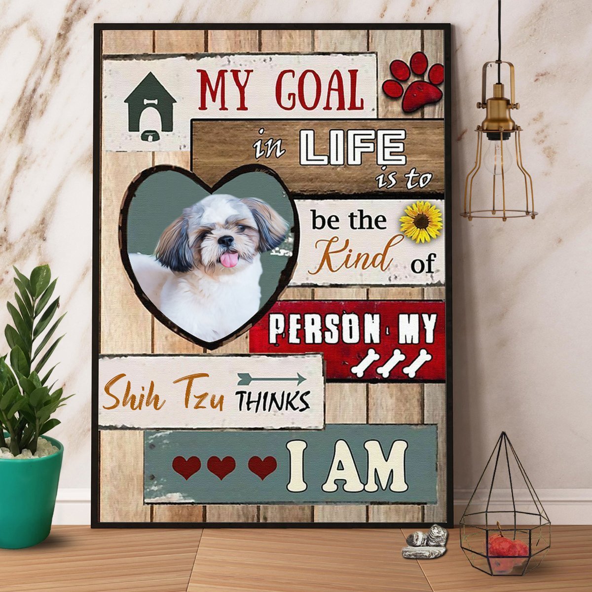 Shih Tzu Cute My Goal In Life Is To Be The Kind Of Person Paper Canvas And Poster, Wall Decor Visual Art