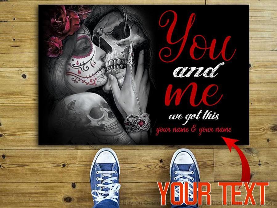 Skull Gift Skull Couple You And Me We Got This Personalized Non-Slip Rubber Backing Doormat Valentine Non-Slip Rubber Backing Doormat Valentine Gift