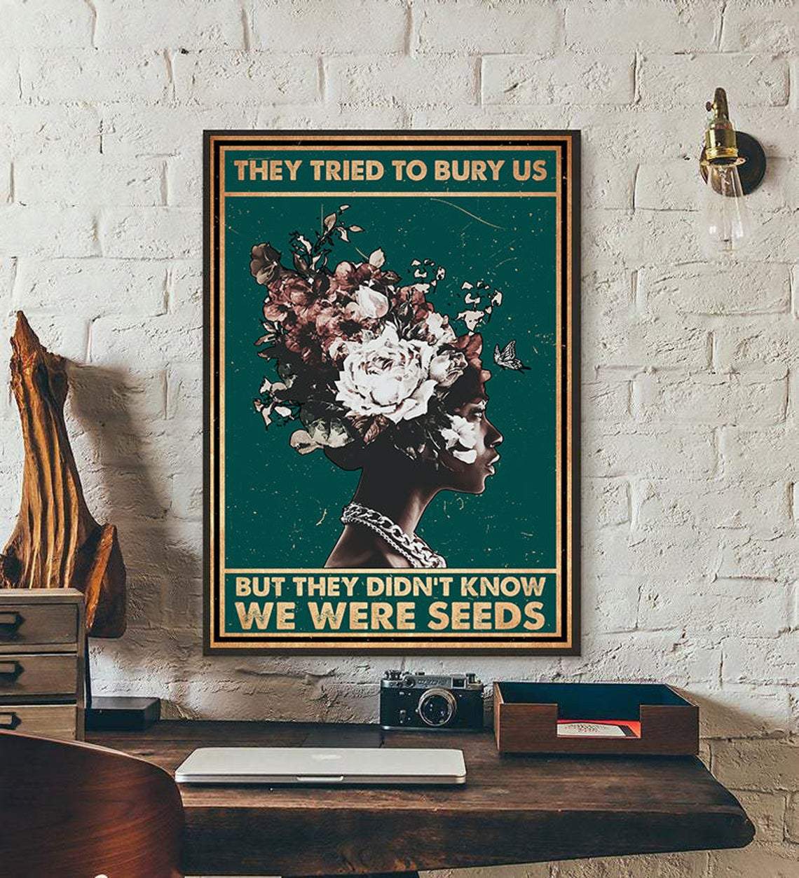They Tried To Bury Us But They Didn't Know We Were Seeds, African American Canvas And Poster, Wall Decor Visual Art