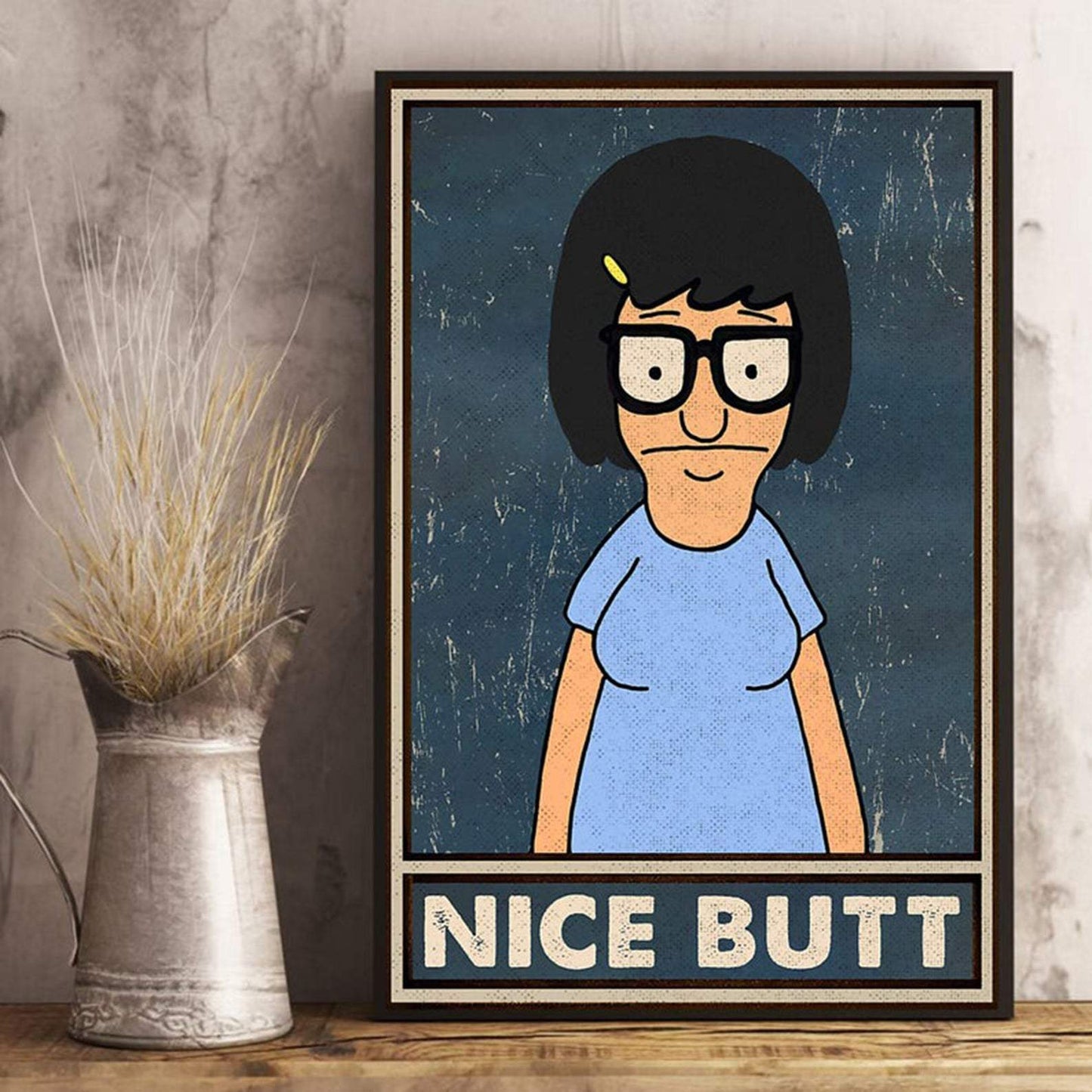 Tina Belcher Nice Butt Tina Belcher Bob’S Burgers Bob’S Burgers Tina Belcher Funny Canvas And Poster, Wall Decor Visual Art