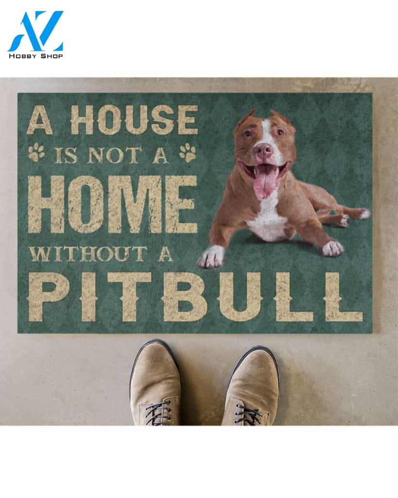 A House Is Not A House Without Pitbull Indoor and Outdoor Doormat Warm House Gift Welcome Mat Gift for Labrador Lovers Birthday Gift
