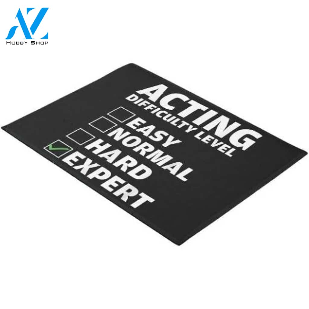 Acting Difficulty Level Expert Theatres Actor Doormat Welcome Mat House Warming Gift Home Decor Funny Doormat Gift Idea