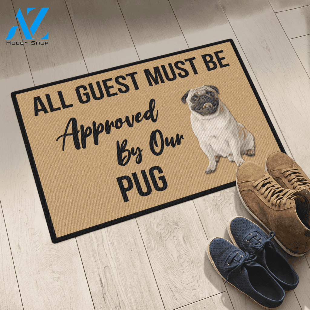 All Guest Must Be Approved By Our - PUG DOG Indoor And Outdoor Doormat Warm House Gift Welcome Mat Gift For Pug Lovers