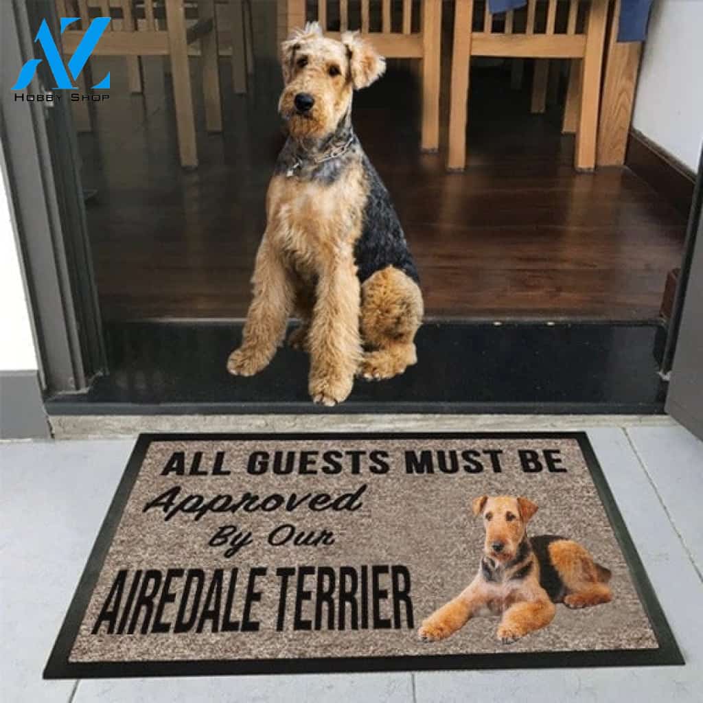 All Guests Must Be Approved By Our Airedale Terrier Indoor And Outdoor Doormat Warm House Gift Welcome Mat Gift For Dog Lovers