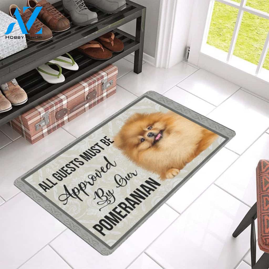 All Guests Must Be Approved By Our Pomeranian Doormat