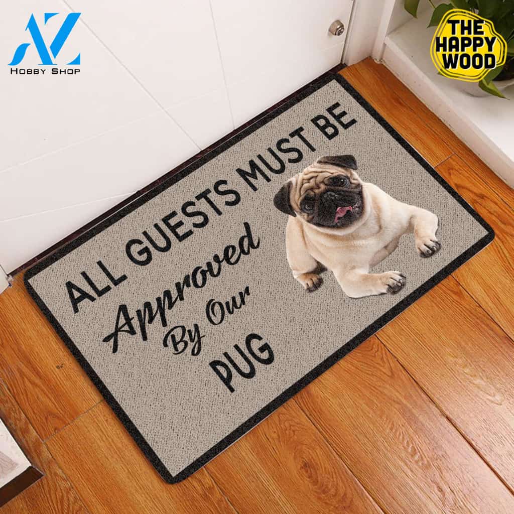 All Guests Must Be Approved By Our Pug Doormat