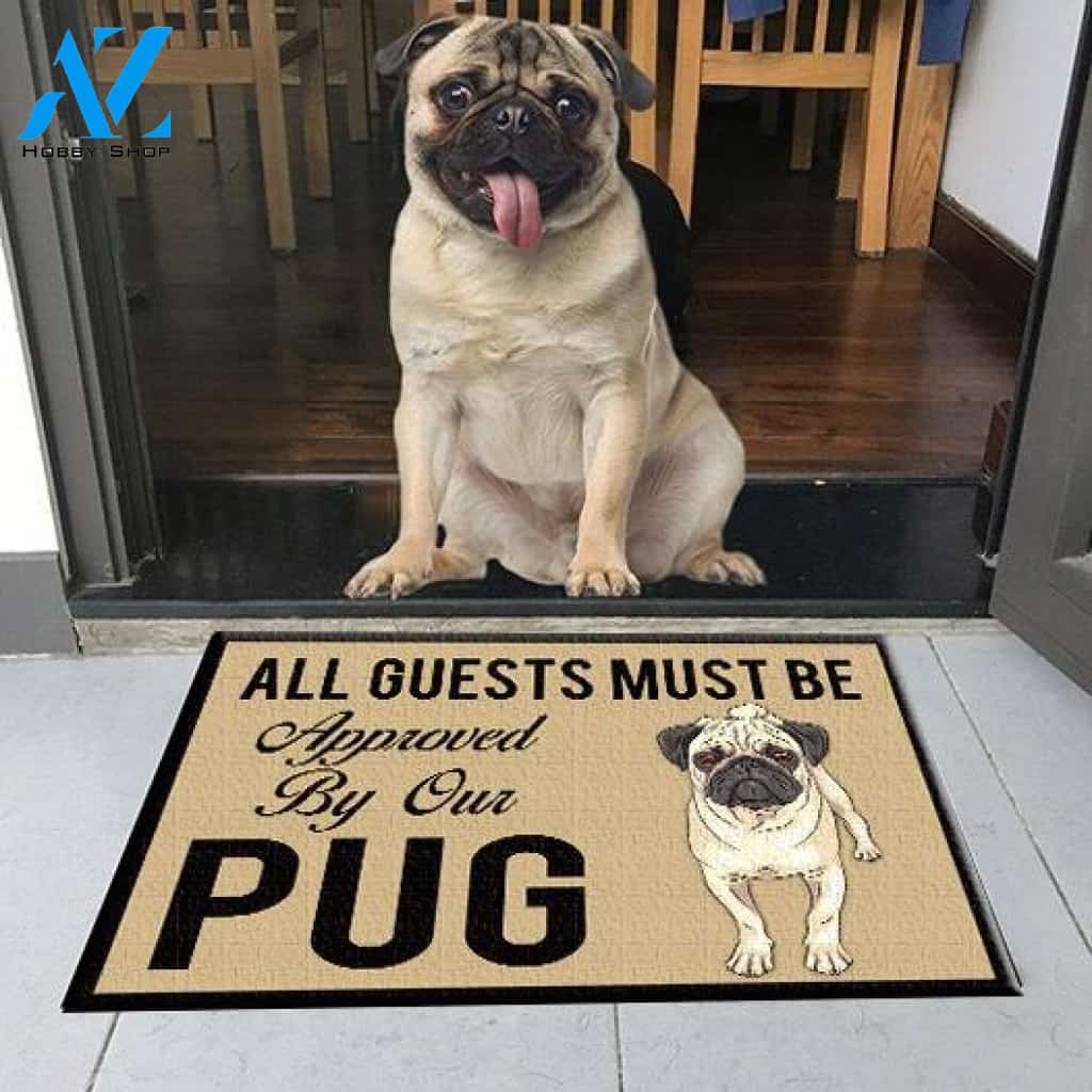All Guests Must Be Approved By Our Pug Doormat