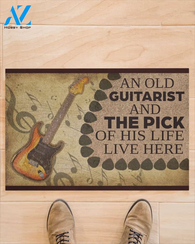 An Old Guitarist And The Pick Of His Life Live Here Indoor And Outdoor Doormat Welcome Mat Housewarming Gift Home Decor Funny Doormat Gift Idea