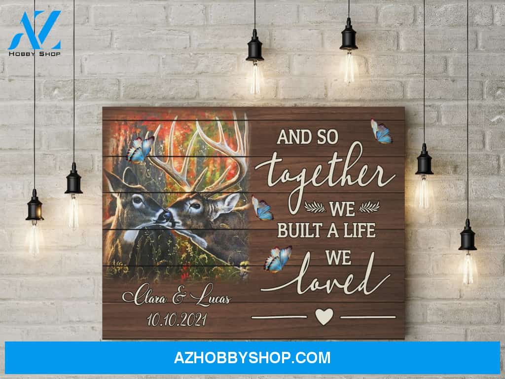 And so together we built a life we loved deer - Personalized Canvas