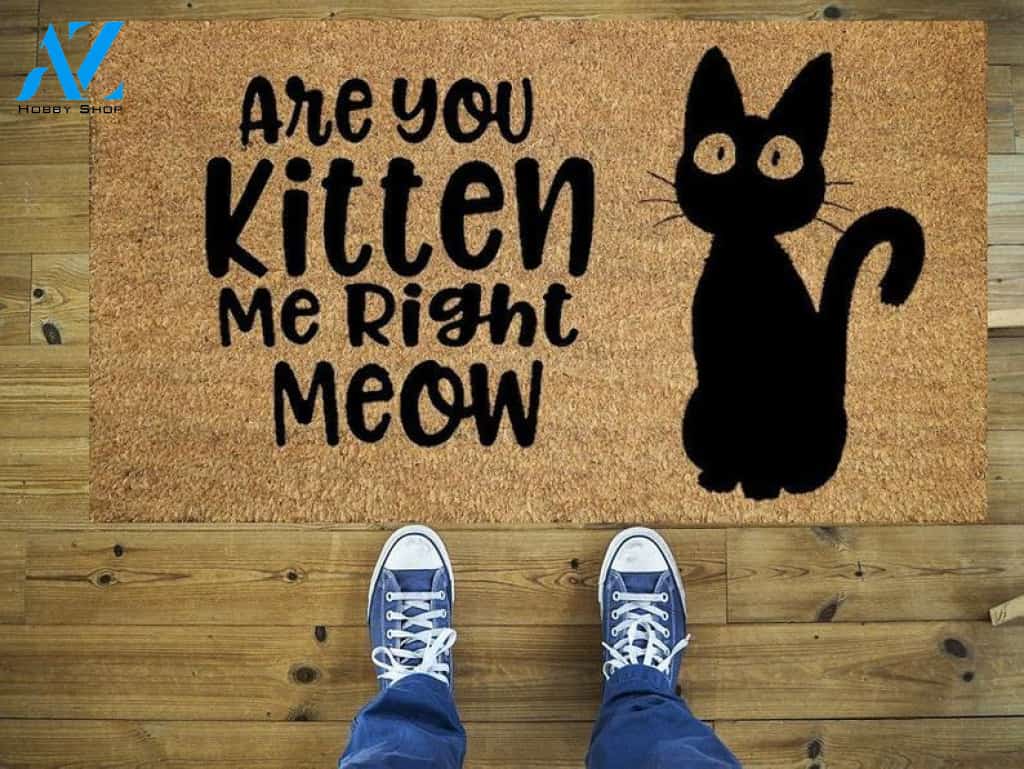 Are you kitten me right meow, Funny doormat, Coco doormat, Coir doormat, Welcome doormat, Door mat, Cat door mat, Cat