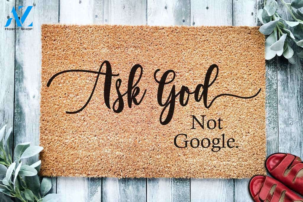 Ask God not Google Christian Doormat | Welcome Mat | House Warming Gift