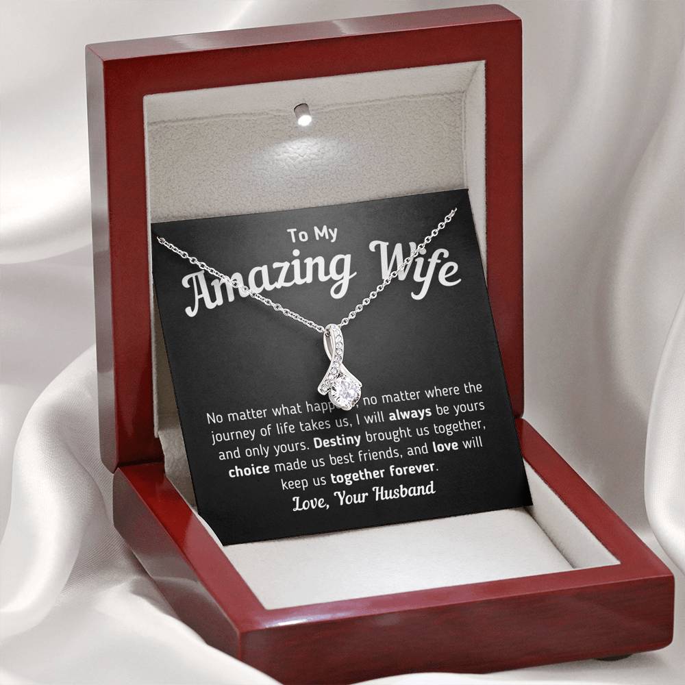 To My Amazing Wife Necklace - I Will Always Be Yours and Only Yours, Necklace for Wife, Alluring Beauty Necklace