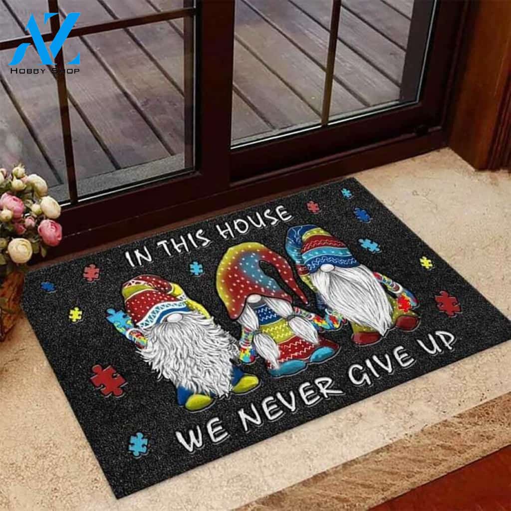 Autism Awareness - In This House We Nerver Give Up Doormat Floor Rug Housewarming Gift Home Living Home Decor Funny Doormat Gift Idea