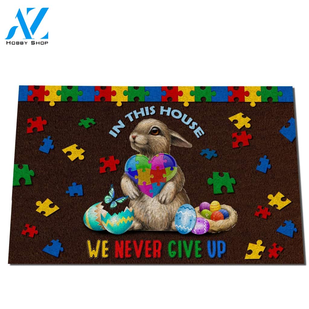 Autism Awareness - In This House We Never Give Up Doormat Welcome Mat House Warming Gift Home Decor Gift for Rabbit Lovers Funny Doormat Gift Idea