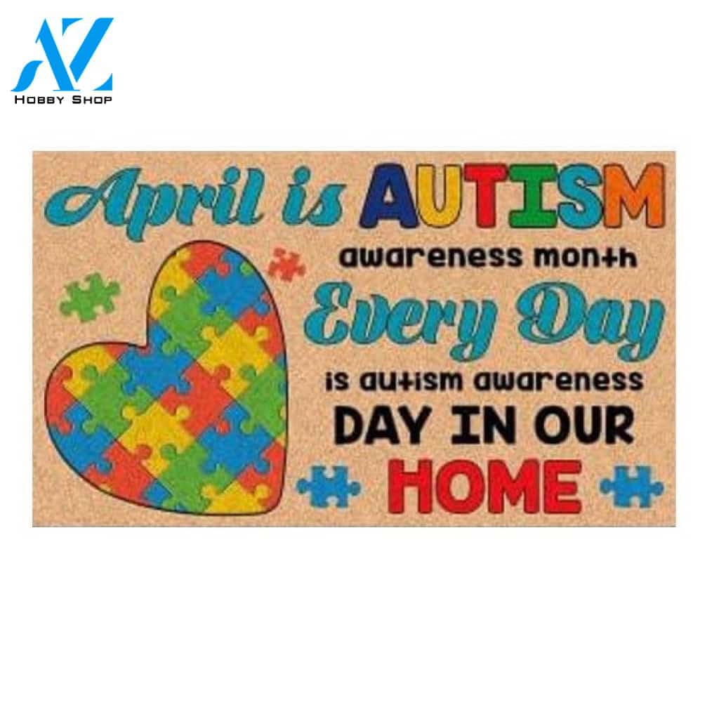 Autism Awareness Month Every Day Is Autism Awareness Doormat Welcome Mat House Warming Gift Home Decor Funny Doormat Gift Idea
