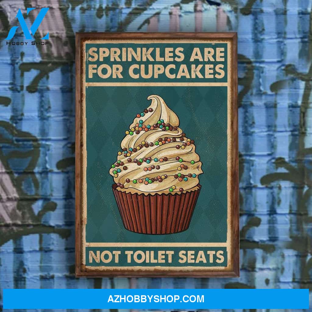 Baker Sprinkles Are For Cupcakes Not Toilet Seats Funny Canvas And Poster, Wall Decor Visual Art