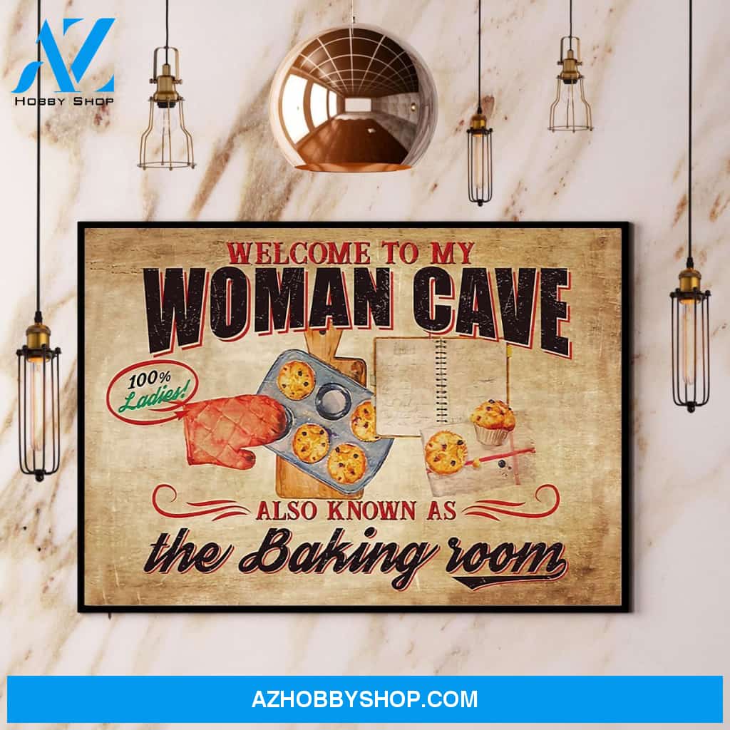 Baker Welcome To My Woman Cave The Baking Room Canvas And Poster, Wall Decor Visual Art