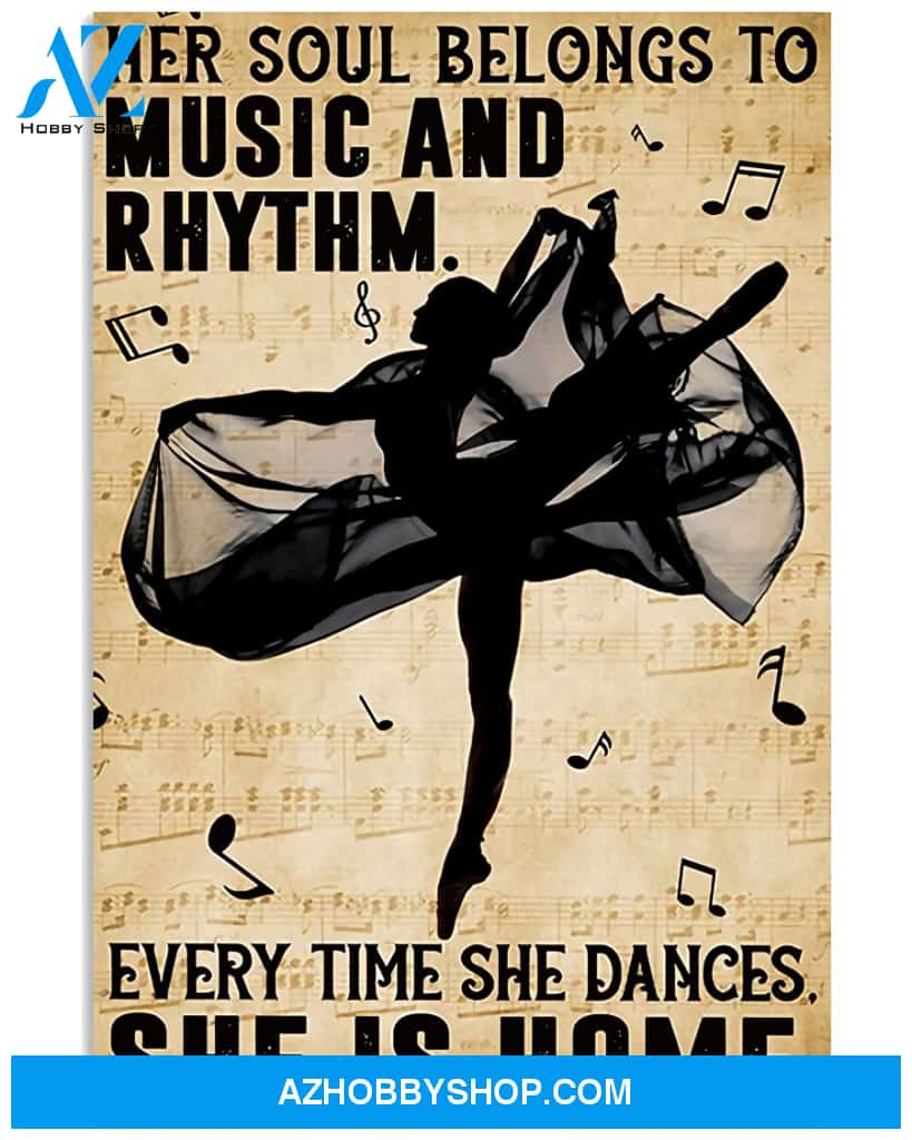 Ballet Poster Every Time She Dances She Is Home Wall Decor
