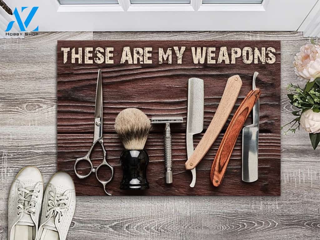 Barber These Are My Weapons Indoor And Outdoor Doormat Warm House Gift Welcome Mat Gift For Barber Gift For Hair Stylist Birthday Gift