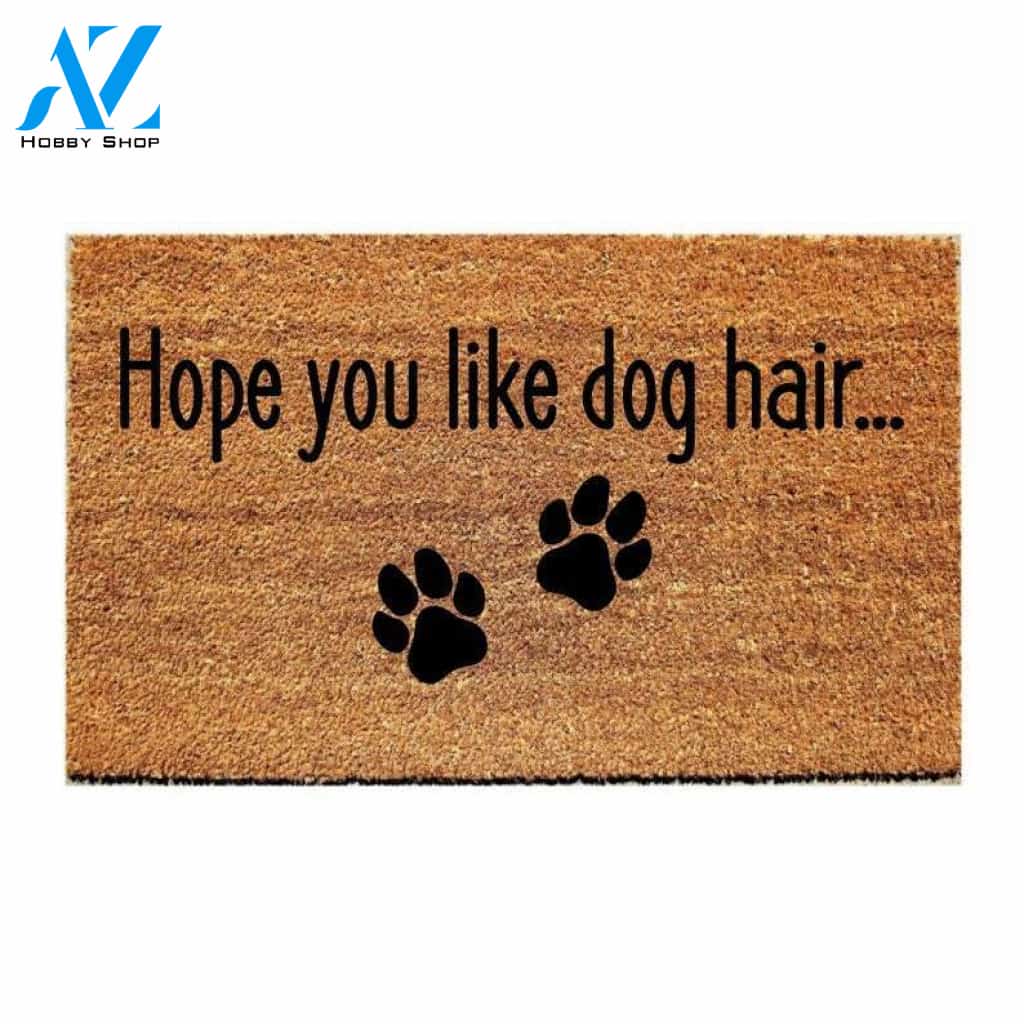 Basic Hope You Like Dog Hair Paws - Housewarming Gifts Doormat Welcome Mat House Warming Gift Home Decor Gift for Dog Lovers Funny Doormat Gift Idea