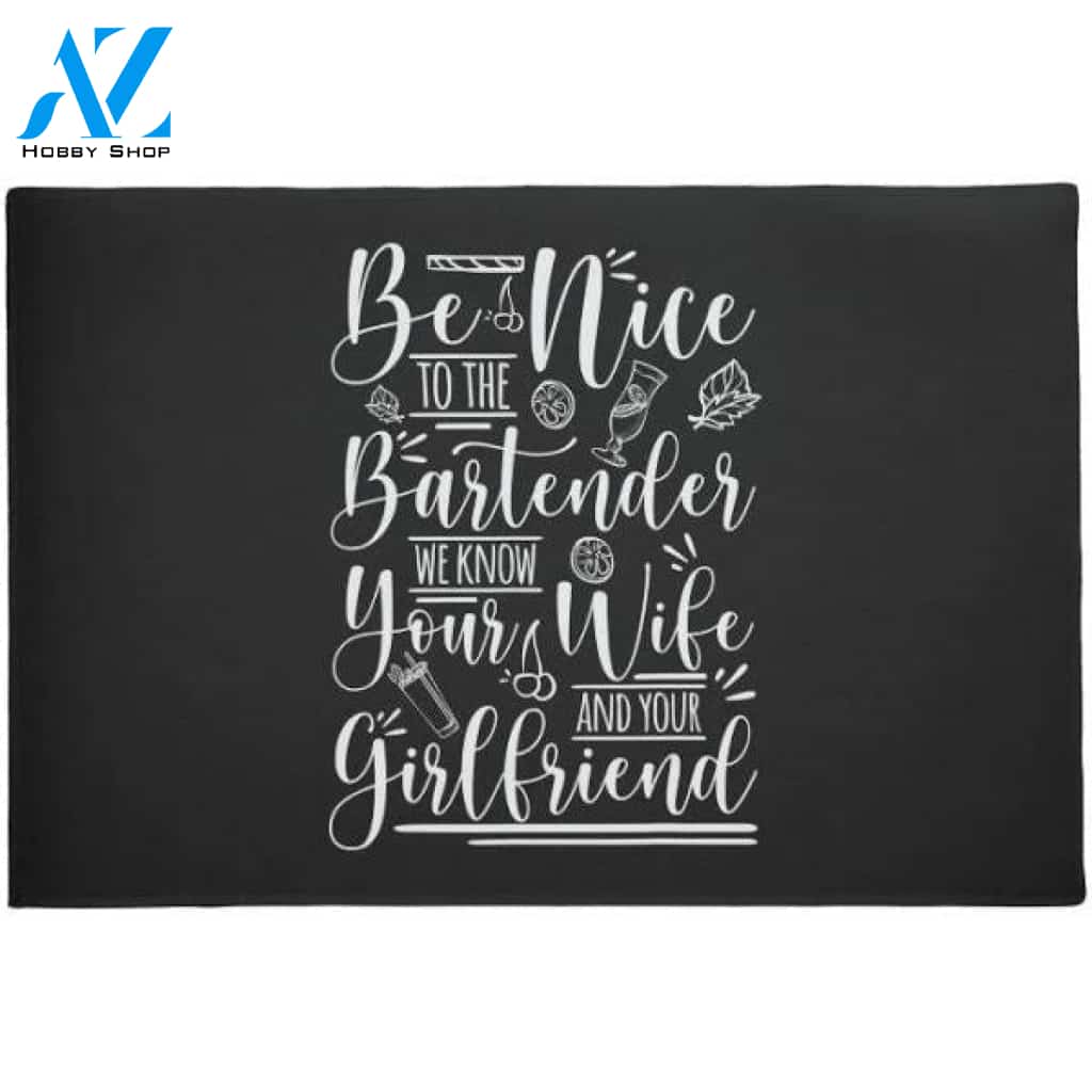 Be Nice To The Bartender A For Funny Bartender Doormat Welcome Mat House Warming Gift Home Decor Funny Doormat Gift Idea