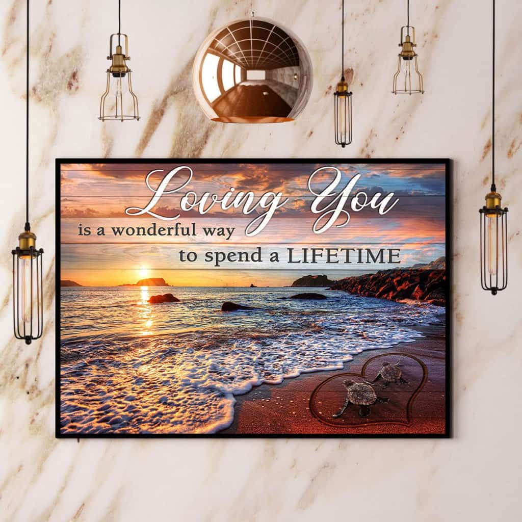 Beach & Turtle Loving You Is A Wonderful Way To Spend A Lifetime Paper Poster No Frame Matte Canvas Wall Decor