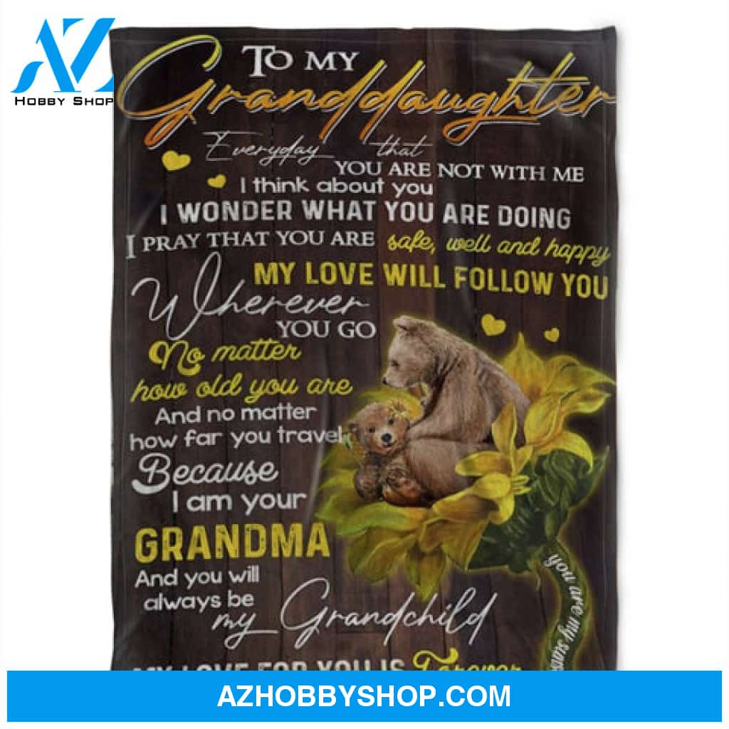 Bear Blanket, To My Granddaughter My Love Will Follow You, Gift For Granddaughter Family