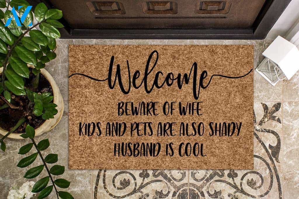 Beware of Wife Kids and Pets are Also Shady Husband is Cool Doormat | Welcome Mat | House Warming Gift