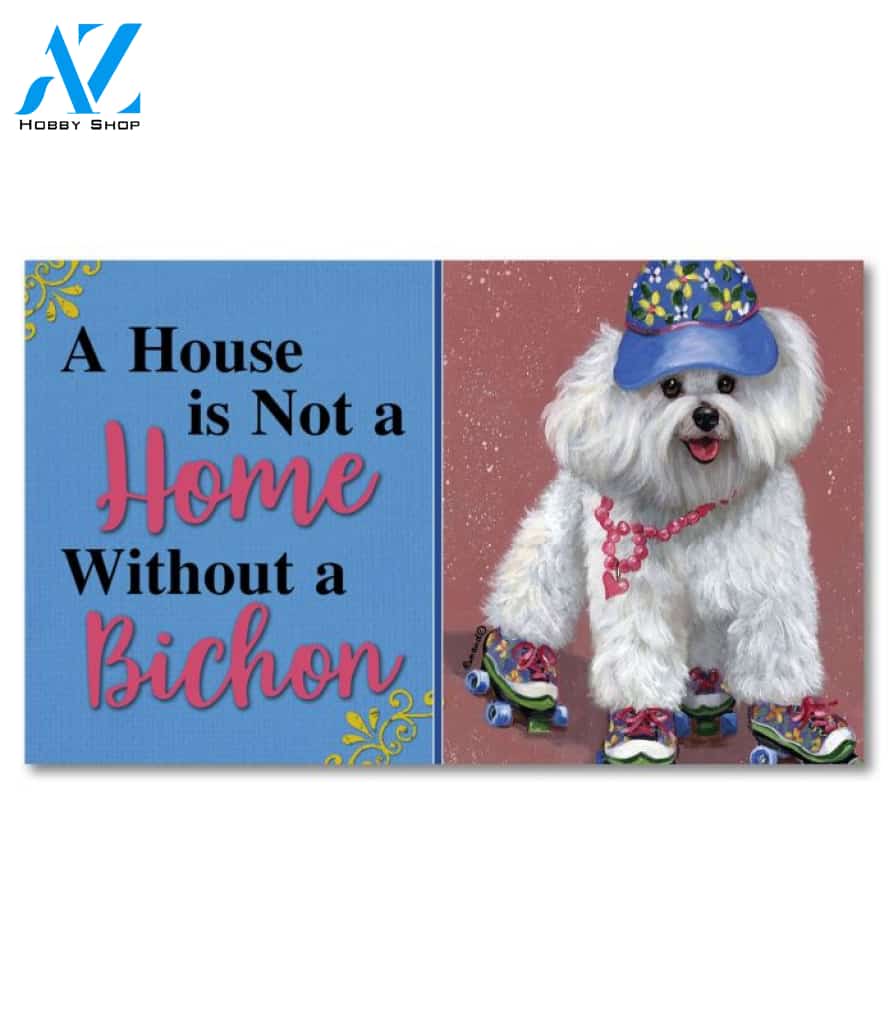 Bichon Frise Roller Skating House Is Not A Home Doormat - 18" x 30"